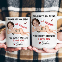 Congrats On Being My Husband You Lucky Bastard - Funny Anniversary Gift, Valentine's Day Gifts - Personalized Photo Mug