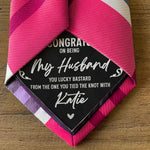 Congrats On Being My Husband You Lucky Bastard - Personalized Tie Patch