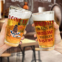 Congrats On Being My Husband (Doing It Since) - Personalized Beer Glass