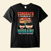 Congrats On Being My Husband/Boyfriend - Personalized Shirt