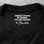 Congrats On Being My Husband/Boyfriend - Hidden Message - Personalized Shirt