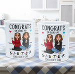 Congrats On Being My Sister - New Version - Personalized Mug