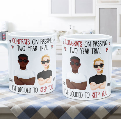 Congrats On Passing Our Trial I've Decided To Keep You - Personalized Mug
