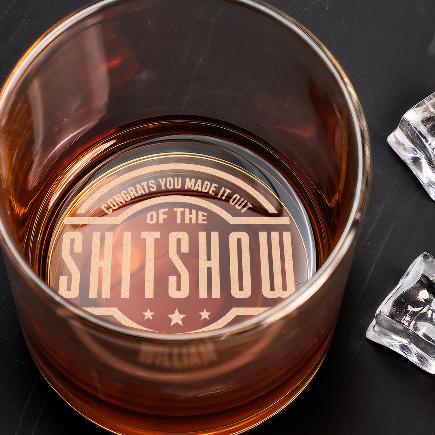 Congrats You Made It Out Of The Shit Show - Personalized Engraved Whiskey Glass