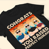 Congrats You Raised Perfect Humans - Personalized Shirt