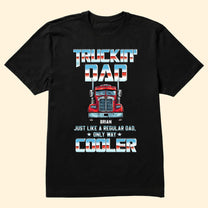 Cool Trucker Dad - Personalized Shirt