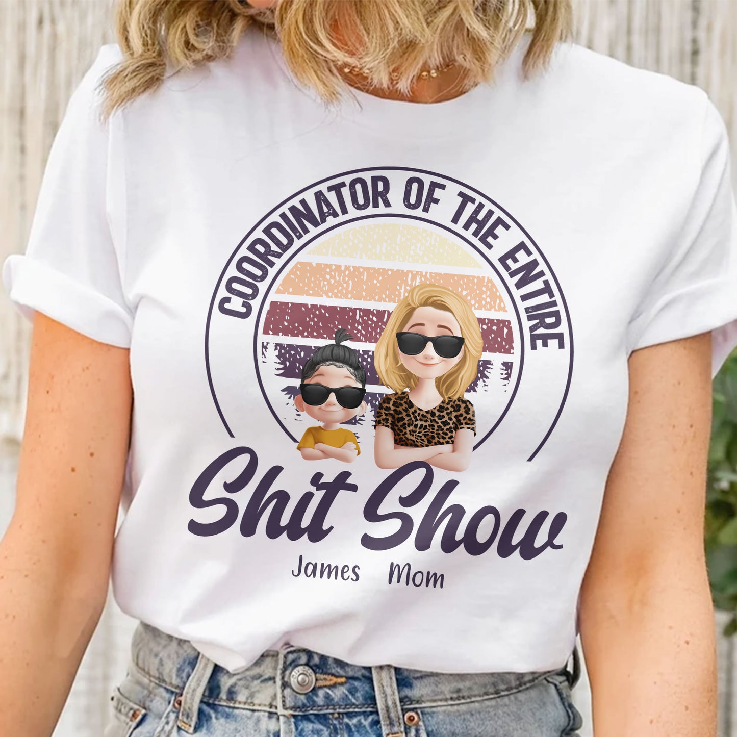 Coordinator Of The Entire Sht Show - Personalized Shirt
