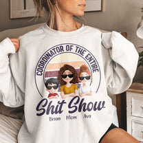 Coordinator Of The Entire Sht Show - Personalized Shirt