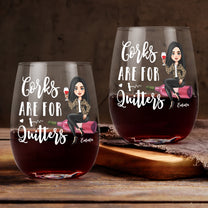 Corks Are For Quitters For Wine Lovers, Wine Besties - Personalized Stemless Wine Glass