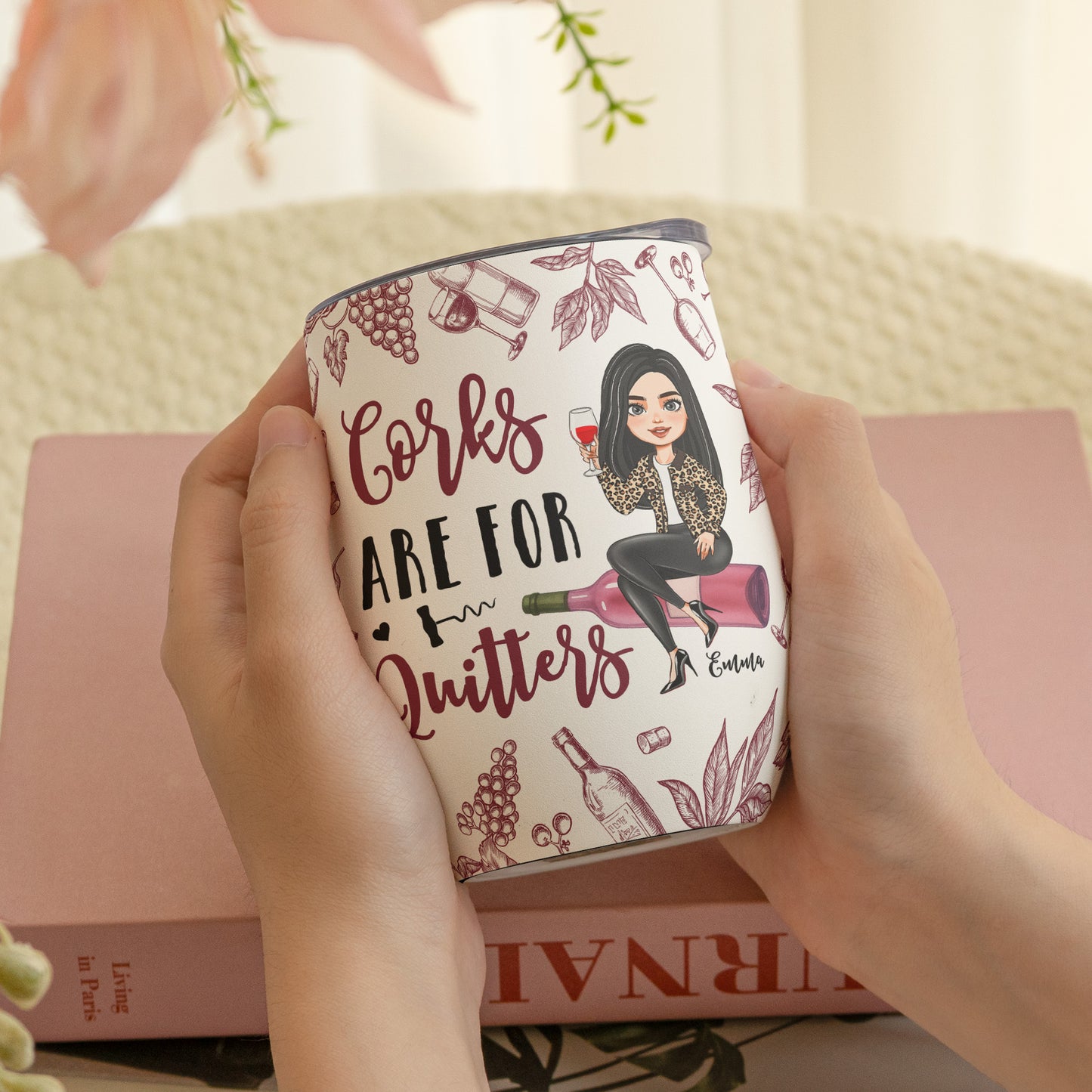 Corks Are For Quitters For Wine Lovers, Wine Besties - Personalized Wine Tumbler