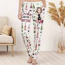 Corks Are For Quitters - Personalized Sweatpants