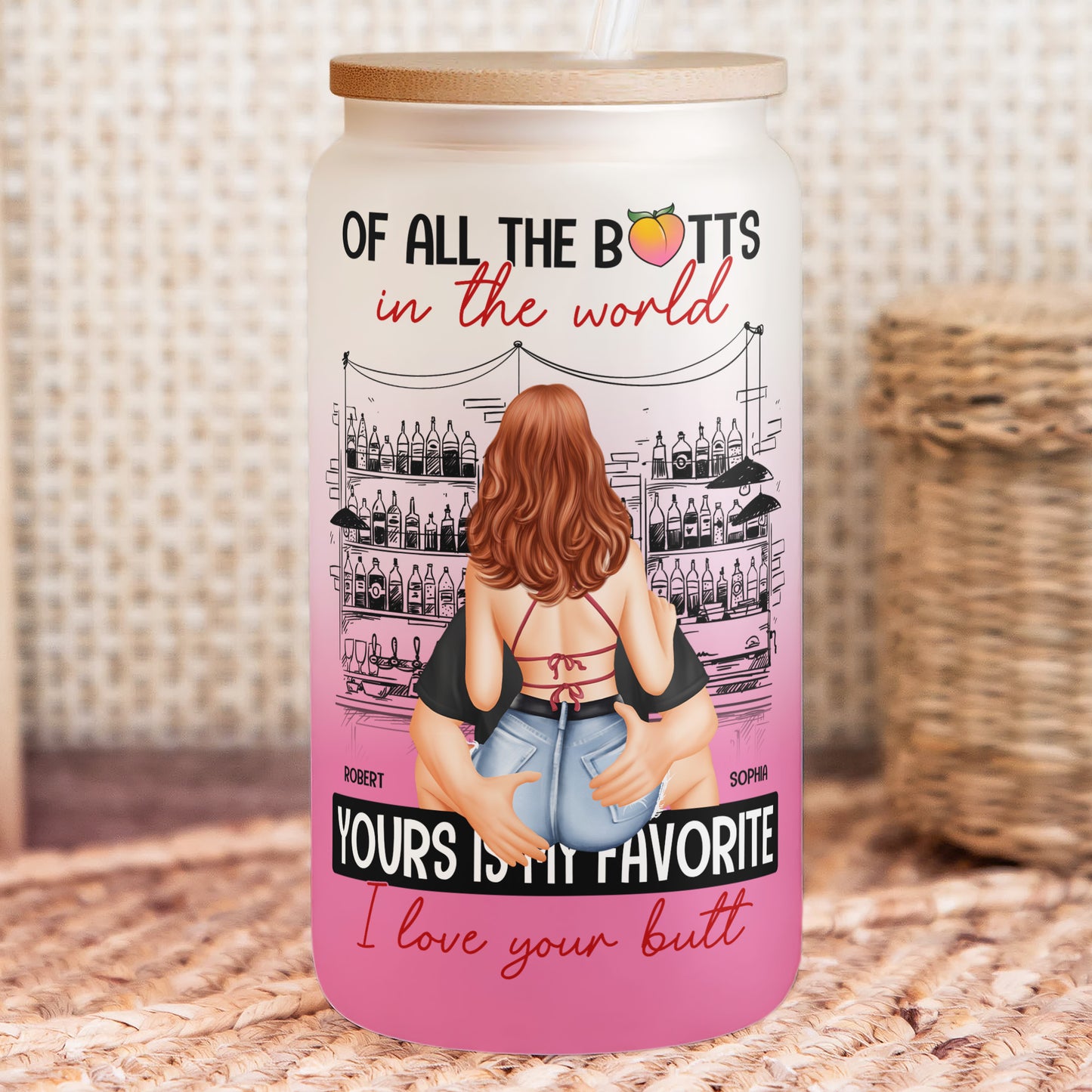 Of All The Butts In The World Yours Is My Favorite - Personalized Frosted Glass Cup