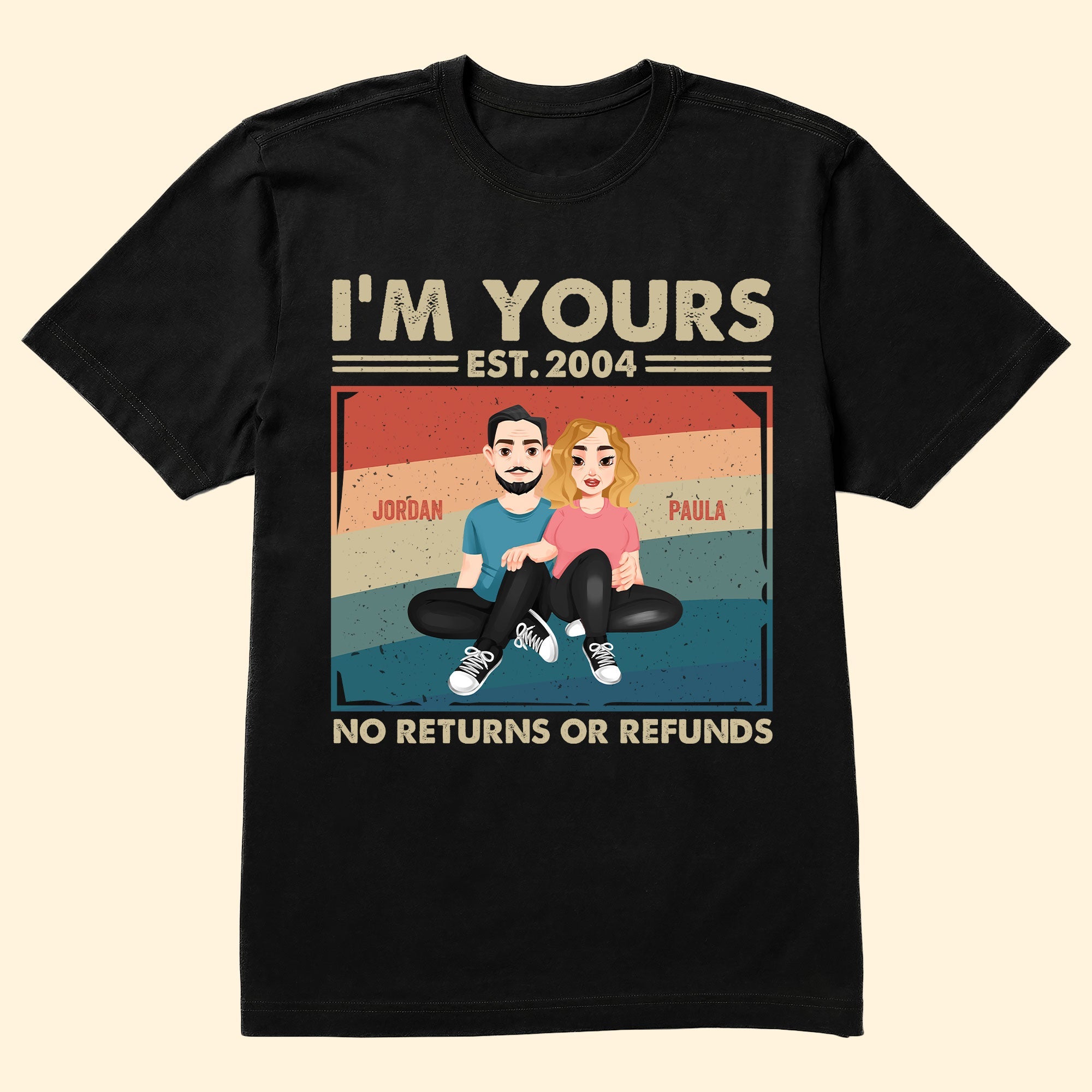 Couple Gift I'm Yours No Returns Or Refunds - Personalized Shirt