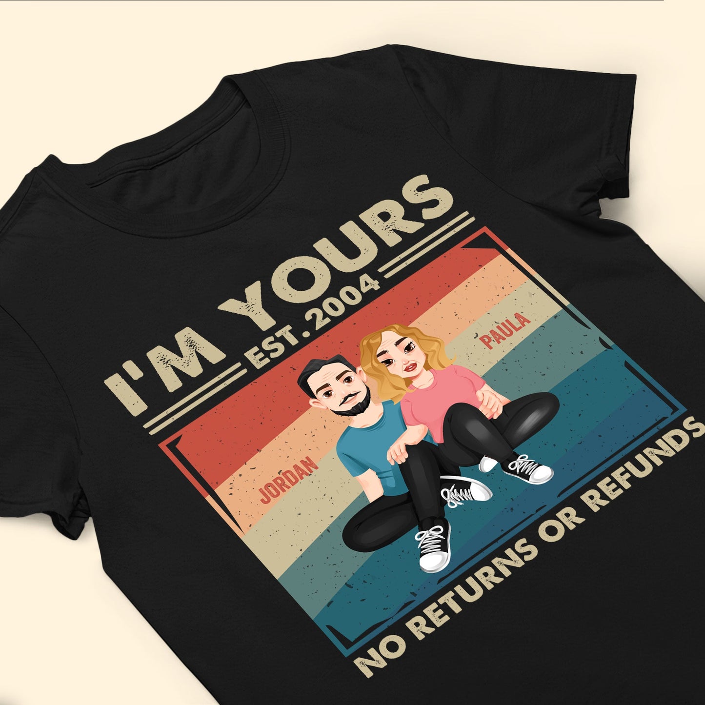 Couple Gift I'm Yours No Returns Or Refunds - Personalized Shirt