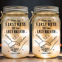 Couple Light From Our First Kiss Till Our Last Breath - Personalized Mason Jar Light