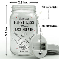 Couple Light From Our First Kiss Till Our Last Breath - Personalized Mason Jar Light