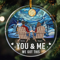 Couple You & Me We Got This - Personalized Acrylic Ornament