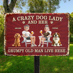 Couple-A-Crazy-Dog-Lady-And-Her-Grumpy-Old-Man-Personalized-Metal-Sign-1