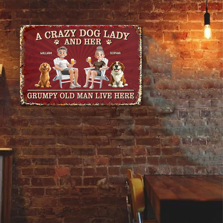 Couple-A-Crazy-Dog-Lady-And-Her-Grumpy-Old-Man-Personalized-Metal-Sign-5