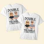 Couples Double Trouble Since - Personalized Matching Couple Shirts