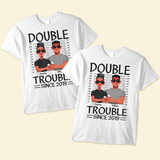 Couples Double Trouble Since - Personalized Matching Couple Shirts