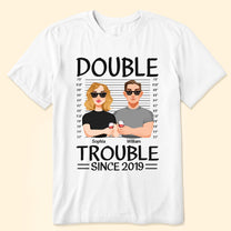 Couples Double Trouble Since - Personalized Matching Couple Shirts