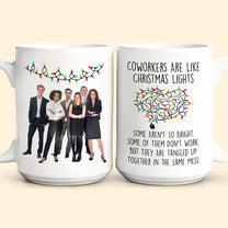 Coworkers Are Like Christmas Lights - Personalized Photo Mug