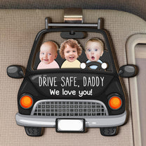 Custom Babies Face Drive Safe Daddy - Personalized Wooden Photo Car Visor Clip