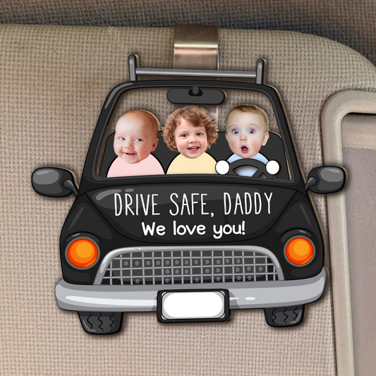 Custom Babies Face Drive Safe Daddy - Personalized Photo Wooden Car Visor Clip