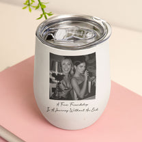 Custom Bestie Photo For Best Friend Friendship Thank You Gifts - Personalized Wine Tumbler