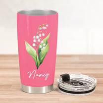 Custom Birth Flower & Name For Her, Gift For Friends, Coworkers, Daughters, Sisters - Personalized Tumbler Cup