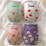 Custom Birth Flower & Name For Her, Gift For Friends, Coworkers, Daughters, Sisters - Personalized Wine Tumbler