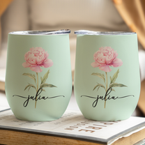 Custom Birth Flower & Name For Her, Wife, Daughter, Sister - Personalized Wine Tumbler