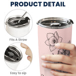 Custom Birth Flower & Name New Version For Friends, Coworkers, Daughters, Sisters - Personalized Tumbler Cup
