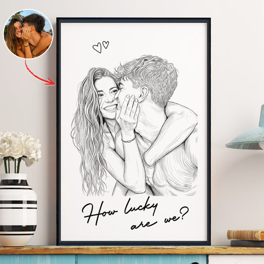 Custom Couple Photo Portrait How Lucky Are We Gift For Him, Her - Personalized Photo Poster
