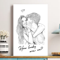 Custom Couple Photo Portrait How Lucky Are We Gift For Him, Her - Personalized Photo Poster