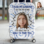 Custom Funny Photo Touch My Luggage - Personalized Photo Luggage Cover