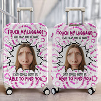 Custom Funny Photo Touch My Luggage - Personalized Photo Luggage Cover