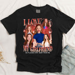 Custom Girlfriend Vintage Bootleg Shirt I Love My Girlfriend - Personalized Photo Comfort Tee