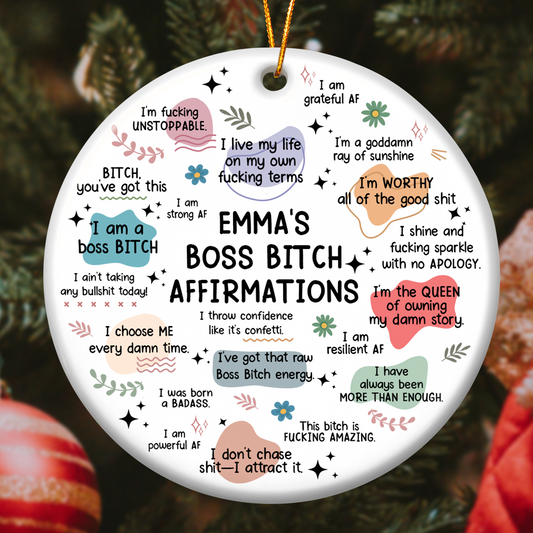 Custom Name Boss B*tch Affirmations - Personalized Ceramic Ornament