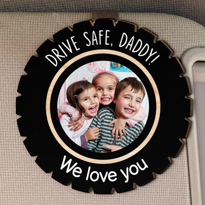 Father's Day Gifts, Custom Photo Drive Safe Daddy - Personalized Wooden Photo Car Visor Clip