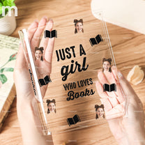 Custom Photo Just A Girl Who Loves Books - Personalized Photo Acrylic Book Vase