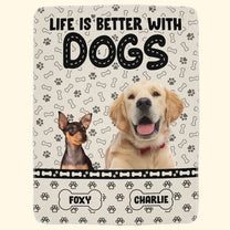 Custom Photo Life Is Better With Dogs - Personalized Photo Blanket