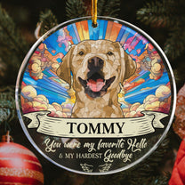 Custom Portrait Pet You Were My Favorite Hello And Hardest Goodbye - Personalized Acrylic Photo Ornament