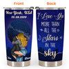 Custom Star Map  I Love You More Than All The Stars In The Sky  - Personalized Tumbler Cup