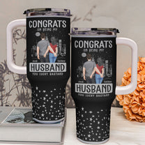 Custom Tumbler 40Oz Congrats Being My Husband - Personalized 40oz Tumbler With Straw