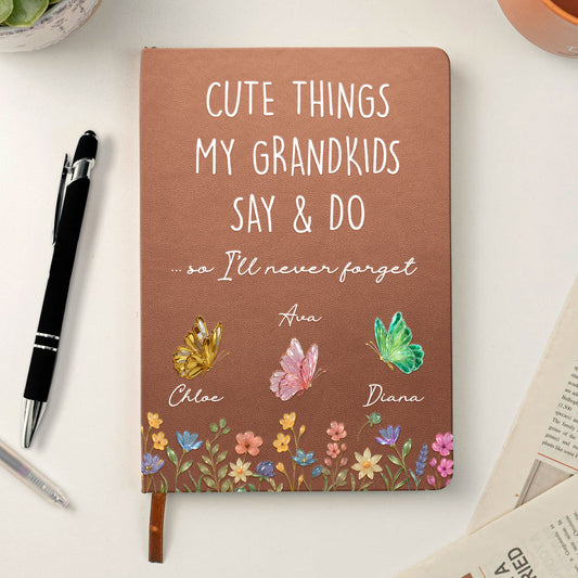 Cute Things My Grandkids Say & Do So I’ll Never Forget - Personalized Leather Journal
