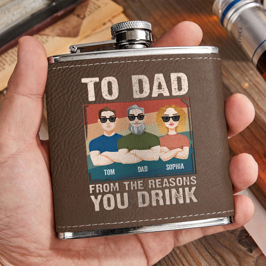 Dad Gift From The Reasons You Drink - Personalized Leather Flask