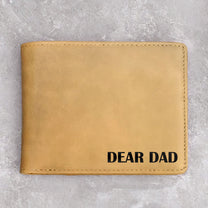 Dad I Will Always Be Your Financial Burden - Personalized Leather Wallet