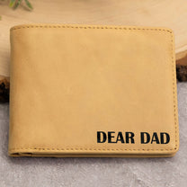 Dad I Will Always Be Your Financial Burden - Personalized Leather Wallet